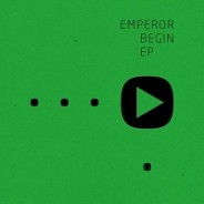 Emperor – Begin EP