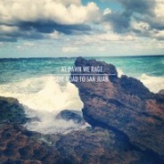 At Dawn We Rage – The Road To San Juan
