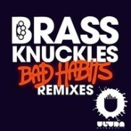 Brass Knuckles – Bad Habits (DotEXE Remix)
