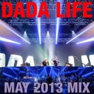 Dada Life – May 2013 Mix