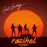 Daft Punk – Get Lucky (Razihel Remix)
