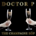 Doctor P – The Champange Böp
