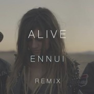 Krewella – Alive (Ennui Remix)