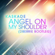 Kaskade – Angel On My Shoulder (dBerrie Bootleg)