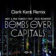 Max Vangeli & AN21 – Bombs Over Capitals (Clark Kent Remix) + Dubstep