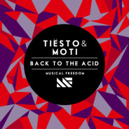 Tiësto & MOTi – Back To The Acid