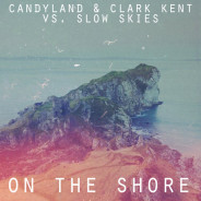 On the Shore – Candyland and Clark Kent dubstep