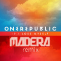 Madera-If I Lose Myself (Madera WTF!? Remix)