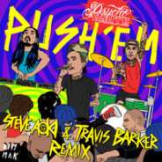 Psycho White – Push Em (Steve Aoki & Travis Barker Remix) [Preview]