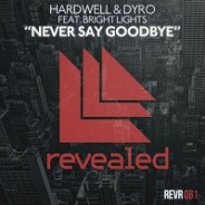 Hardwell & Dyro feat. Bright Lights – Never Say Goodbye