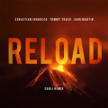 Reload – Sebastian Ingrosso, Tommy Trash, John Martin (Carli Remix)