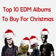 Top 10 EDM Albums To Buy For Christmas