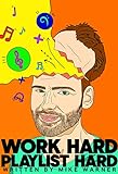 Work Hard Playlist Hard: The DIY playlist guide for Artists and Curators