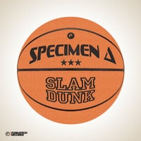 Specimen A - Slam Dunk (Original Mix)
