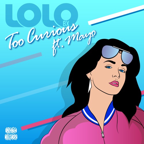 LOLO BX - Too Curious Ft Mayo [Free DL]