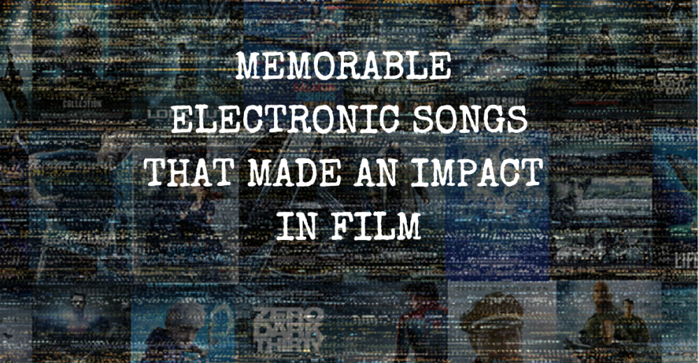 10 Electronic Songs that Shined in Movies