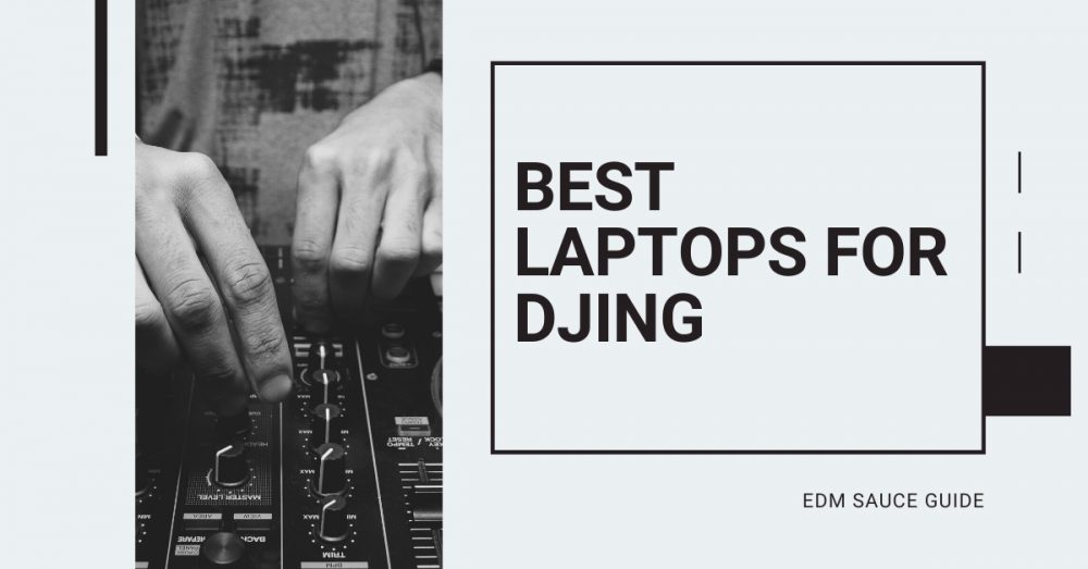 These Are The 6 Best Laptops for DJing
