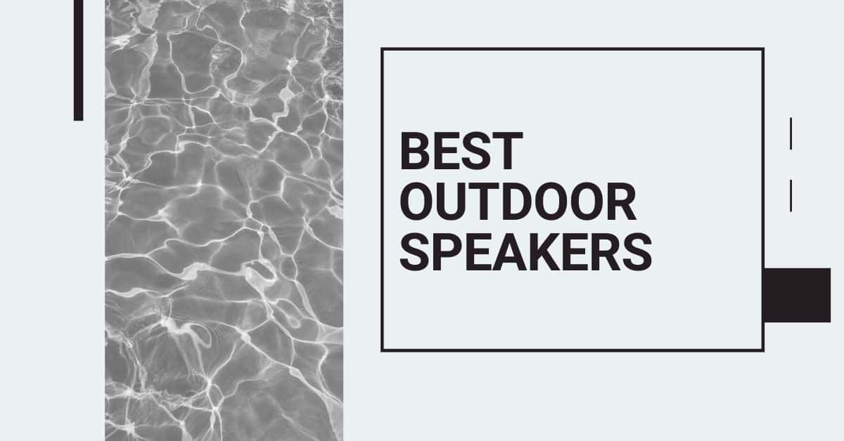 The Best Outdoor Speakers For The Money Updated in 2024