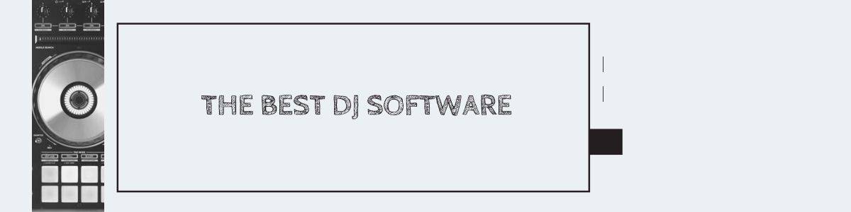 The Best DJ Software