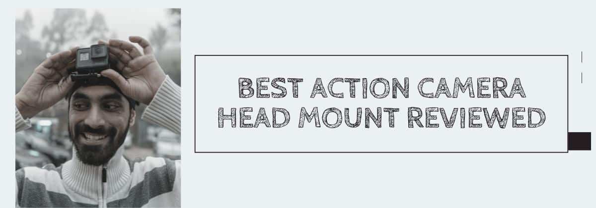 Best Action Camera Head Mount Reviewed