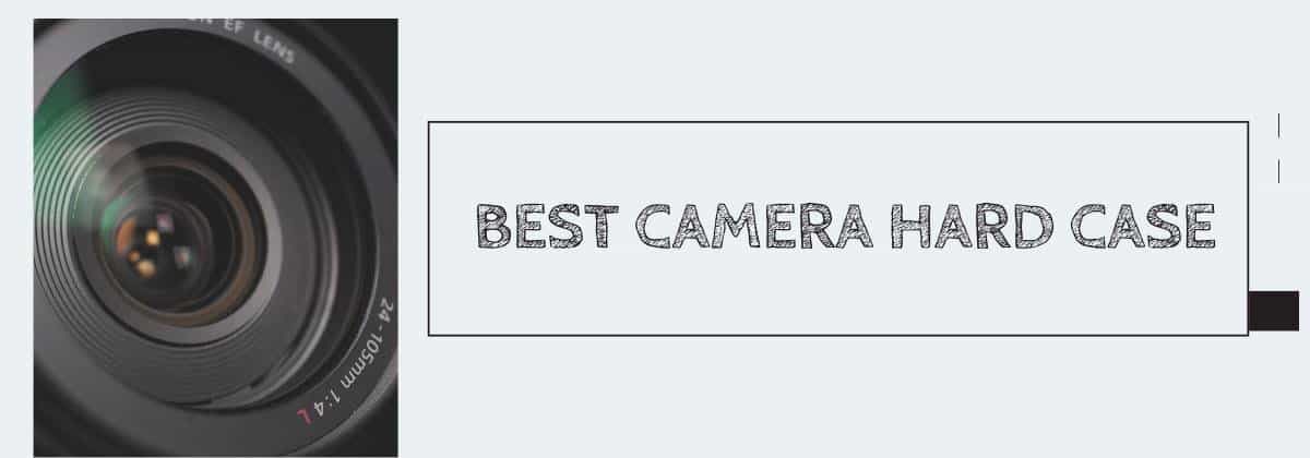 Best Camera Hard Case