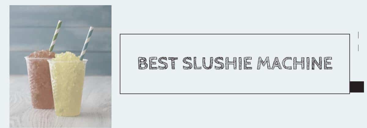 Best Slushie Machine