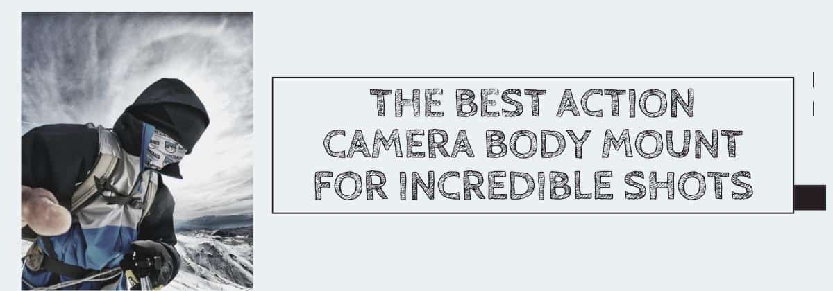 The Best Action Camera Body Mount for Incredible Shots