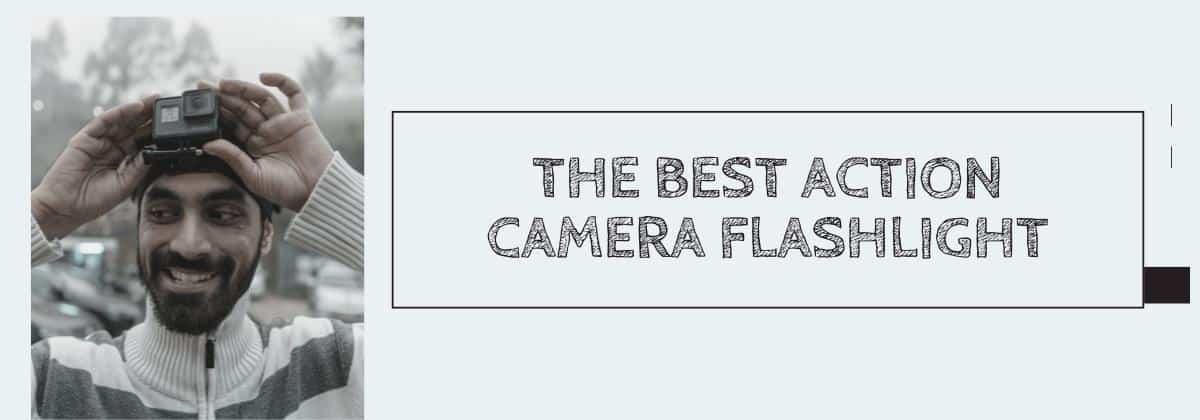 The Best Action Camera Flashlight