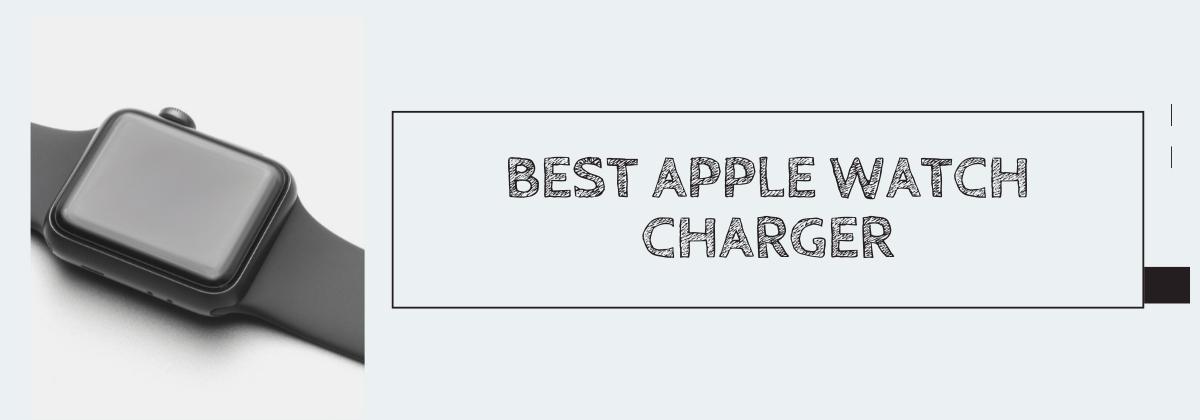 Best Apple Watch Charger for a Fast Charge