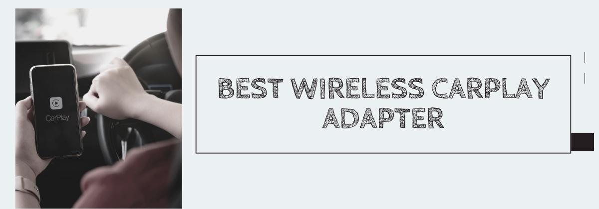 Best Wireless Carplay Adapter