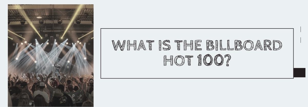 What Is The Billboard Hot 100?