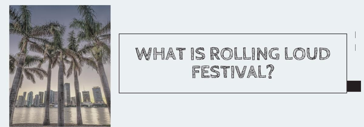 What is Rolling Loud Festival?