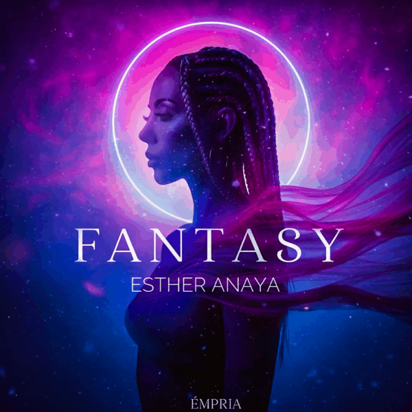 The place Feelings Meet Rhythm: Esther Anaya Unveils “FANTASY” The place Feelings Meet Rhythm: Esther Anaya Unveils “FANTASY”