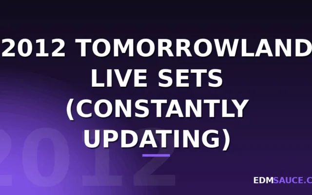 2012 Tomorrowland Live Sets (Constantly Updating)