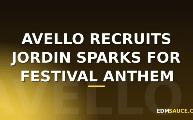AVELLO Recruits Jordin Sparks for Festival Anthem “We Own the Night”