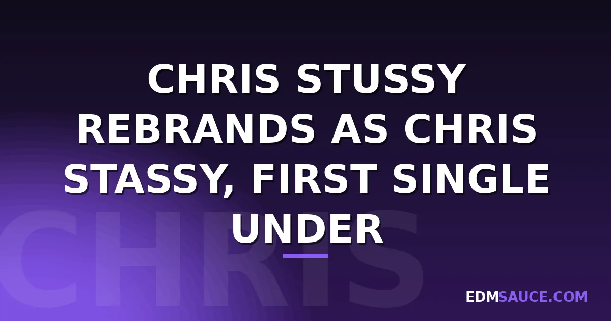 Chris Stussy Rebrands as Chris Stassy, First Single Under New Name Due August 28