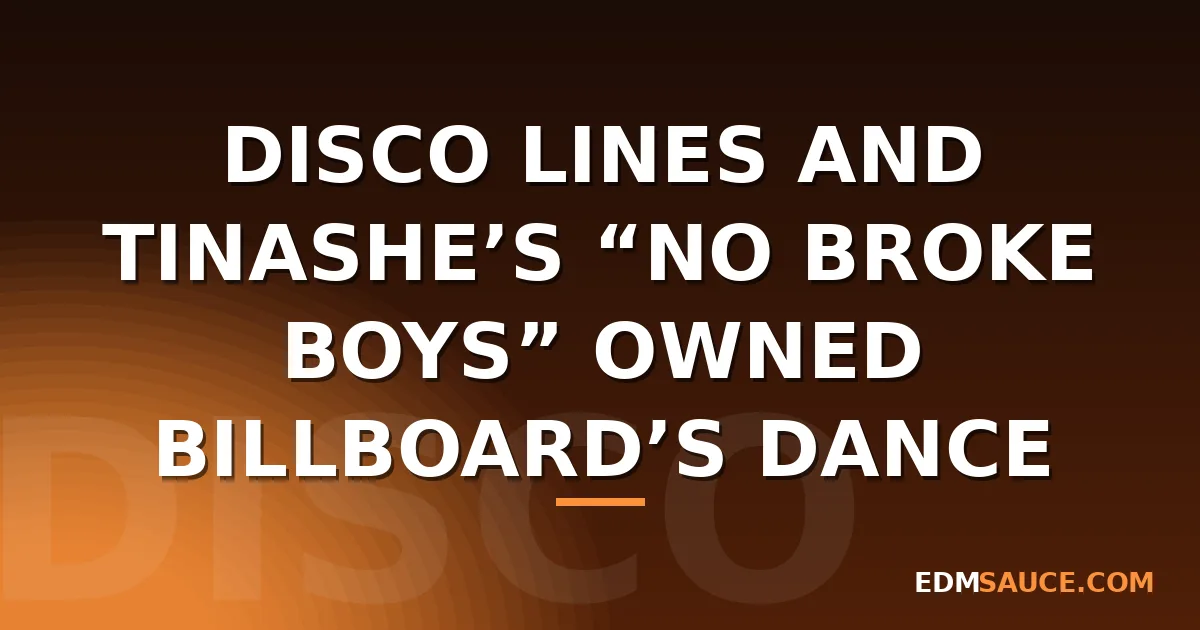Disco Lines and Tinashe’s “No Broke Boys” Owned Billboard’s Dance Chart for 24 Weeks