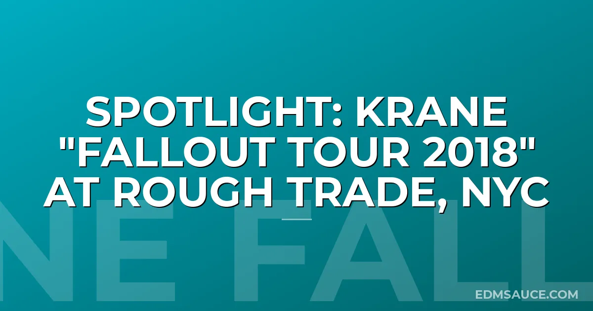 Spotlight: KRANE "Fallout Tour 2018" At Rough Trade, NYC