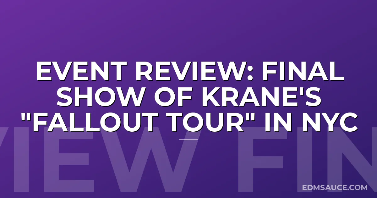 Event Review: Final Show Of KRANE's "Fallout Tour" In NYC
