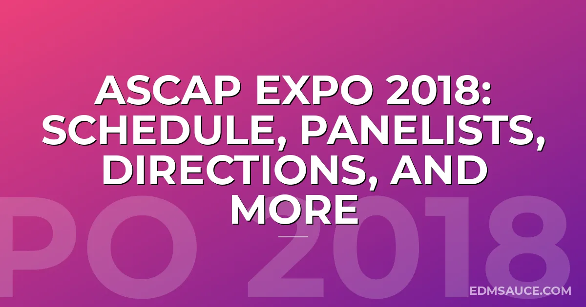 ASCAP EXPO 2018: Schedule, Panelists, Directions, and More