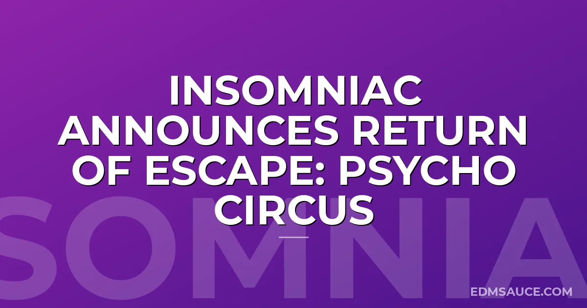 Insomniac Announces Return of Escape: Psycho Circus
