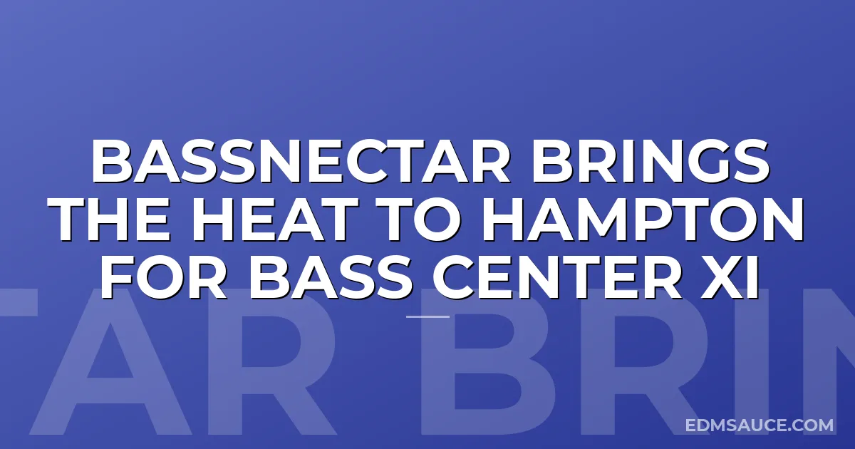 Bassnectar Brings the Heat to Hampton for Bass Center XI