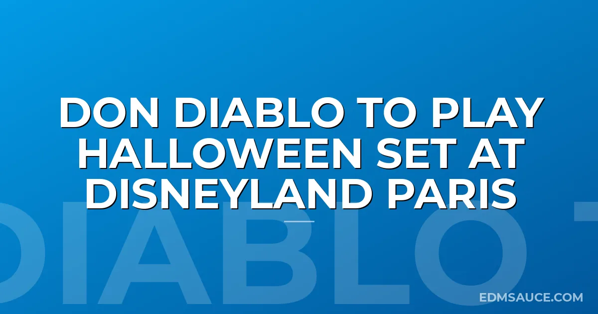 Don Diablo To Play Halloween Set at Disneyland Paris