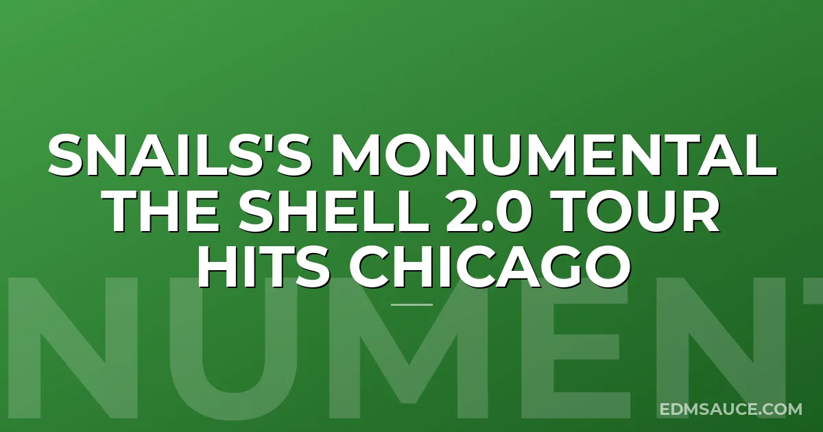 Snails's Monumental The Shell 2.0 Tour Hits Chicago