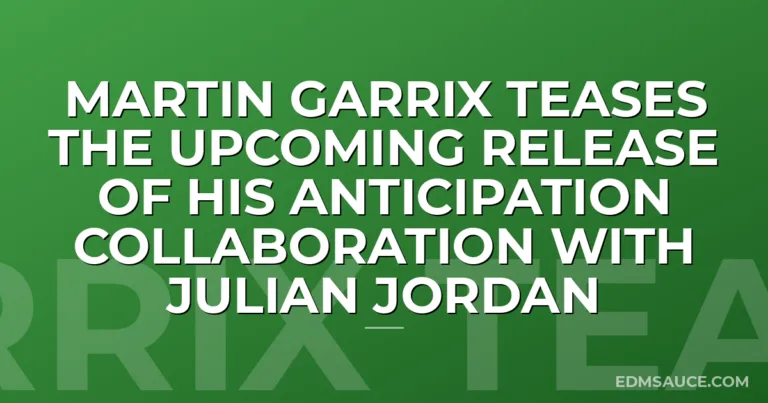 Martin Garrix Teases The Upcoming Release Of His Anticipation Collaboration With Julian Jordan