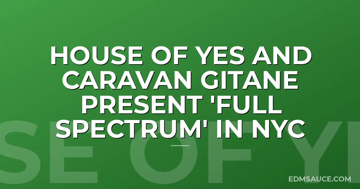 House of Yes and Caravan Gitane present 'FULL SPECTRUM' in NYC