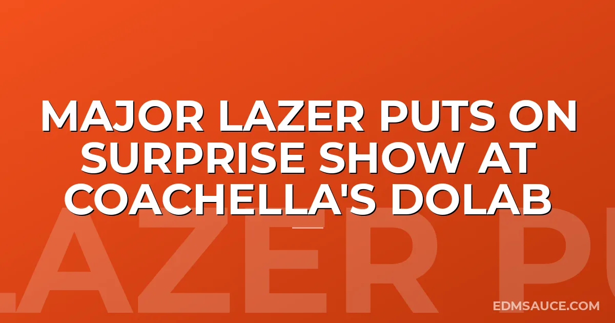 Major Lazer Puts On Surprise Show At Coachella's DoLab