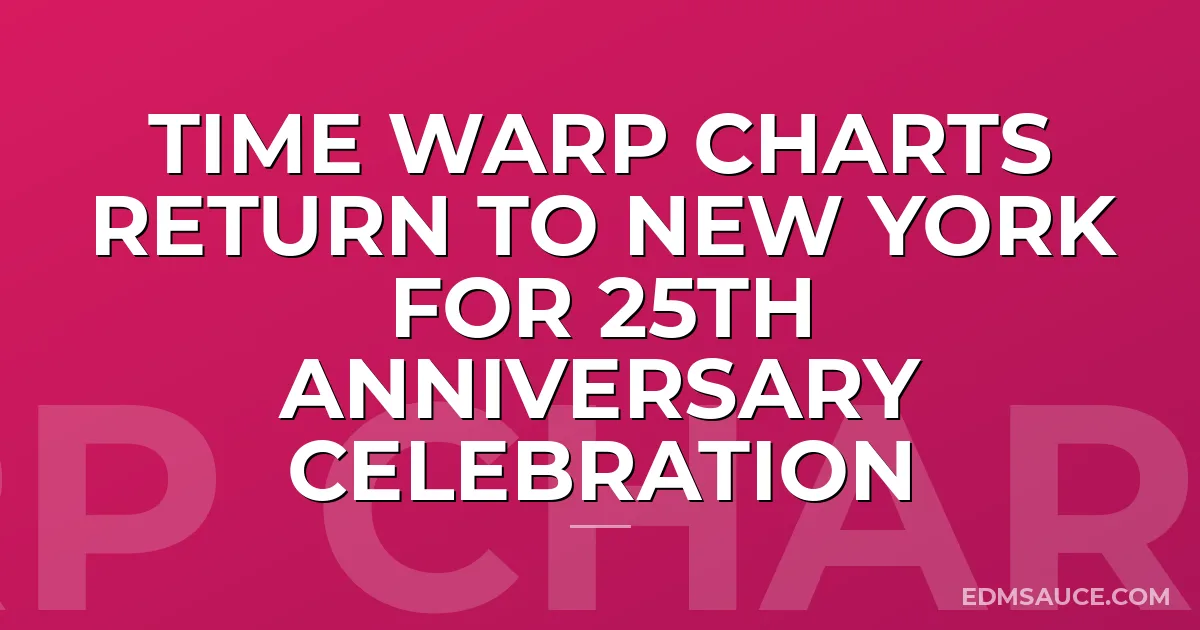 Time Warp Charts Return to New York for 25th Anniversary Celebration