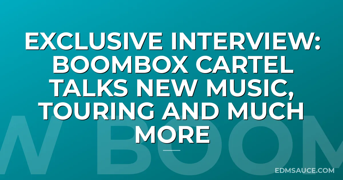Exclusive Interview: Boombox Cartel Talks New Music, Touring and Much More