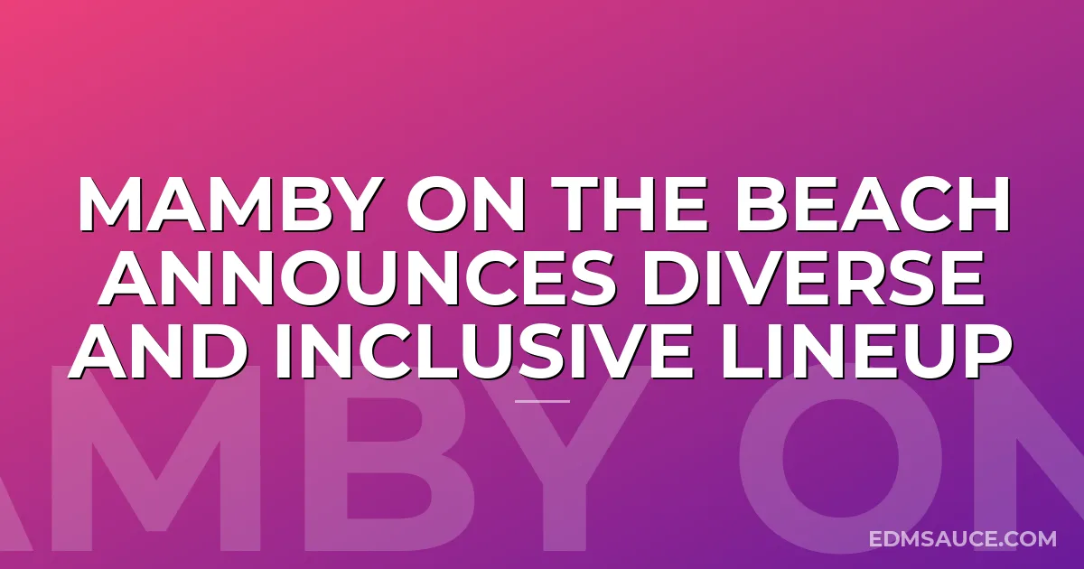Mamby On The Beach Announces Diverse And Inclusive Lineup